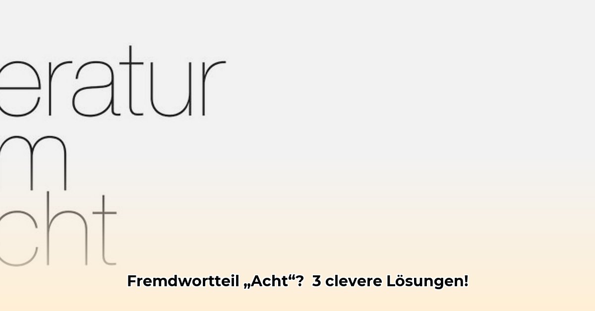 fremdwortteil-acht